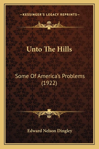 Unto The Hills: Some Of America's Problems (1922)