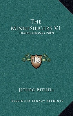The Minnesingers V1: Translations (1909)