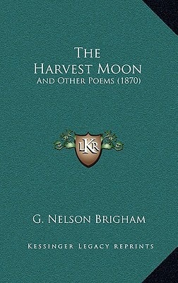 The Harvest Moon: And Other Poems (1870)