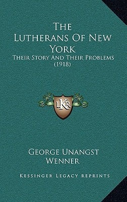 The Lutherans Of New York: Their Story And Their Problems (1918)