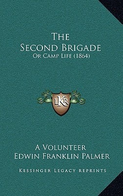 The Second Brigade: Or Camp Life (1864)