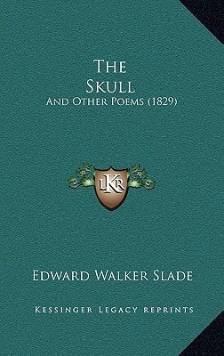 The Skull: And Other Poems (1829)