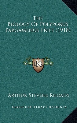 The Biology Of Polyporus Pargamenus Fries (1918)