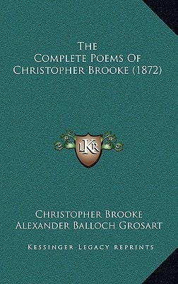 The Complete Poems Of Christopher Brooke (1872)