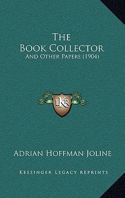 The Book Collector: And Other Papers (1904)