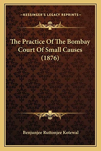 The Practice Of The Bombay Court Of Small Causes (1876)