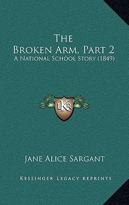The Broken Arm, Part 2: A National School Story (1849)