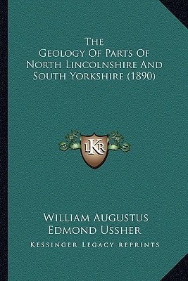 The Geology Of Parts Of North Lincolnshire And South Yorkshire (1890)