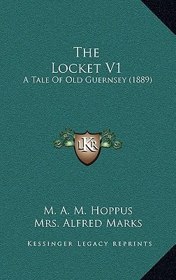 The Locket V1: A Tale Of Old Guernsey (1889)