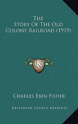 The Story Of The Old Colony Railroad (1919)