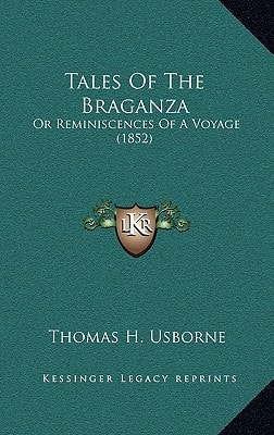 Tales Of The Braganza: Or Reminiscences Of A Voyage (1852)
