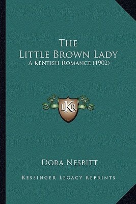 The Little Brown Lady: A Kentish Romance (1902)