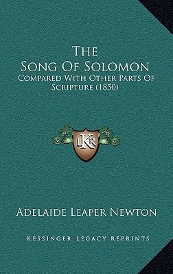 The Song Of Solomon: Compared With Other Parts Of Scripture (1850)