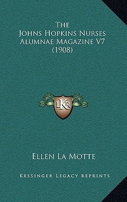 The Johns Hopkins Nurses Alumnae Magazine V7 (1908)