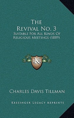 The Revival No. 3: Suitable For All Kinds Of Religious Meetings (1889)