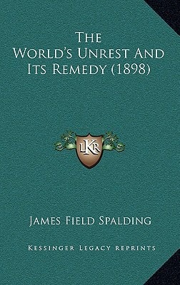 The World's Unrest And Its Remedy (1898)