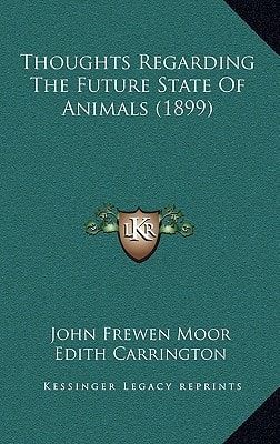 Thoughts Regarding The Future State Of Animals (1899)