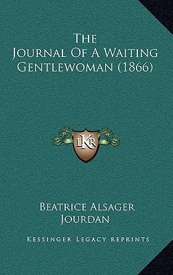The Journal Of A Waiting Gentlewoman (1866)