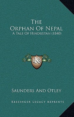 The Orphan Of Nepal: A Tale Of Hindustan (1840)