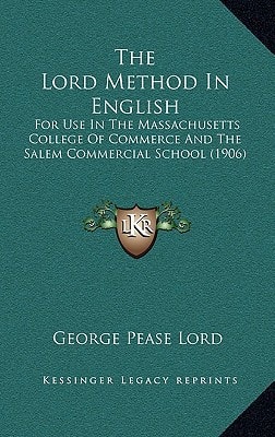 The Lord Method In English: For Use In The Massachusetts College Of Commerce And The Salem Commercial School (1906)