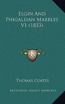 Elgin And Phigaleian Marbles V1 (1833)