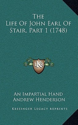 The Life Of John Earl Of Stair, Part 1 (1748)