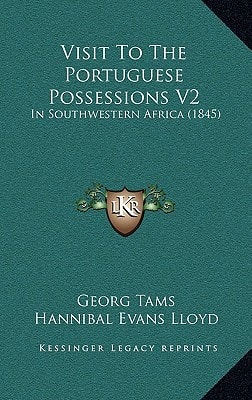 Visit To The Portuguese Possessions V2: In Southwestern Africa (1845)