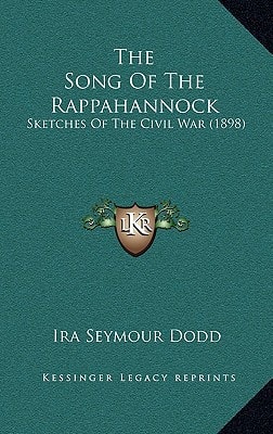 The Song Of The Rappahannock: Sketches Of The Civil War (1898)