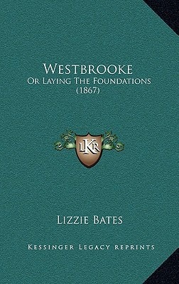 Westbrooke: Or Laying The Foundations (1867)