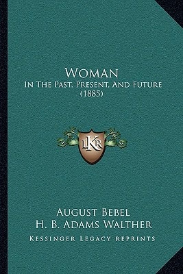 Woman: In The Past, Present, And Future (1885)