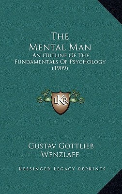 The Mental Man: An Outline Of The Fundamentals Of Psychology (1909)