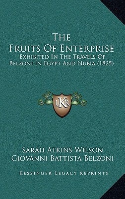 The Fruits Of Enterprise: Exhibited In The Travels Of Belzoni In Egypt And Nubia (1825)