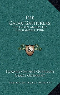 The Galax Gatherers: The Gospel Among The Highlanders (1910)