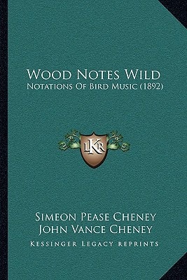 Wood Notes Wild: Notations Of Bird Music (1892)