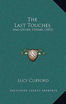 The Last Touches: And Other Stories (1892)