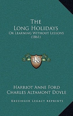 The Long Holidays: Or Learning Without Lessons (1861)