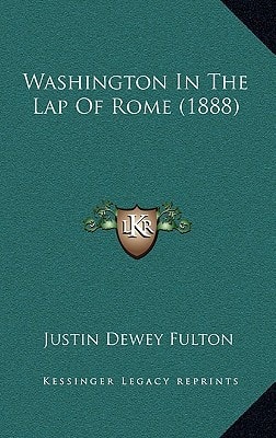 Washington In The Lap Of Rome (1888)