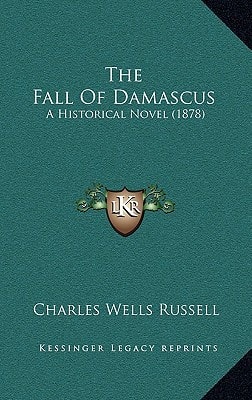 The Fall Of Damascus: A Historical Novel (1878)