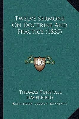 Twelve Sermons On Doctrine And Practice (1835)