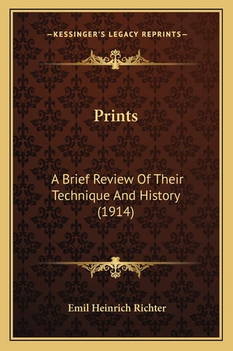 Prints: A Brief Review Of Their Technique And History (1914)