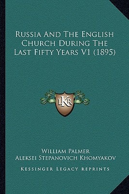 Russia And The English Church During The Last Fifty Years V1 (1895)