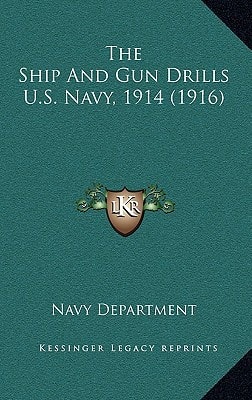 The Ship And Gun Drills U.S. Navy, 1914 (1916)