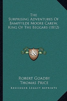 The Surprising Adventures Of Bampfylde Moore Carew, King Of The Beggars (1812)