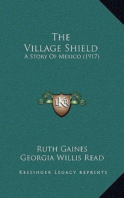 The Village Shield: A Story Of Mexico (1917)