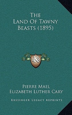 The Land Of Tawny Beasts (1895)