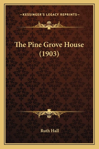 The Pine Grove House (1903)