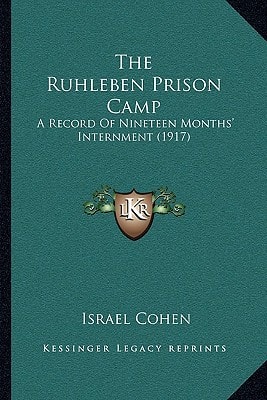 The Ruhleben Prison Camp: A Record Of Nineteen Months' Internment (1917)