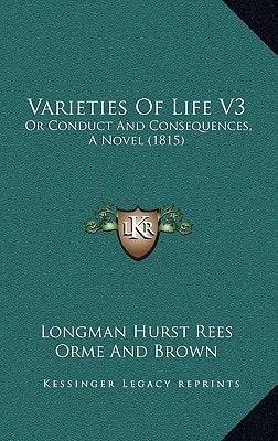 Varieties Of Life V3: Or Conduct And Consequences, A Novel (1815)