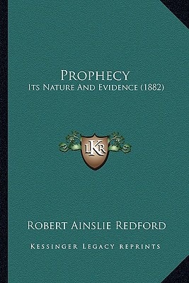 Prophecy: Its Nature And Evidence (1882)