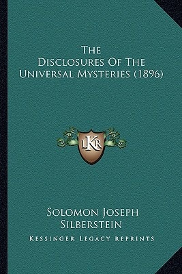 The Disclosures Of The Universal Mysteries (1896)